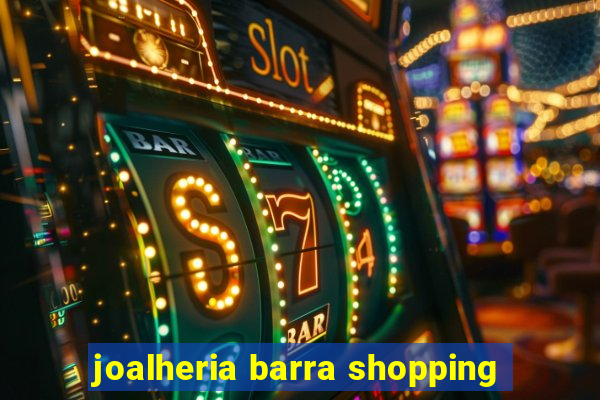 joalheria barra shopping